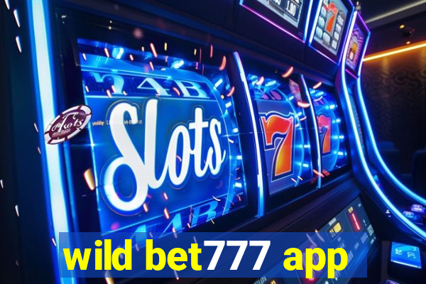 wild bet777 app